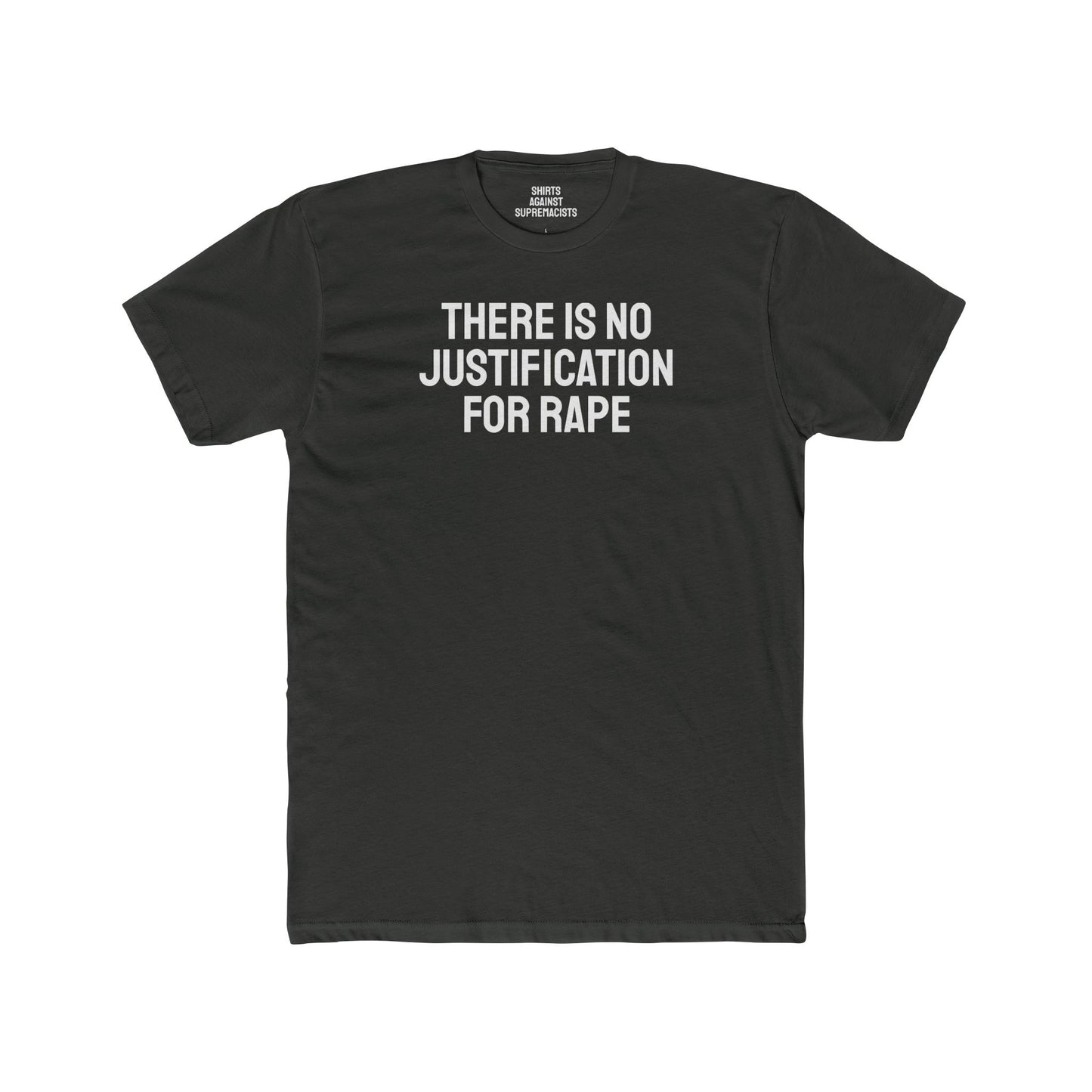 There Is No Justification For Rape - Unisex Cotton Crew Tee