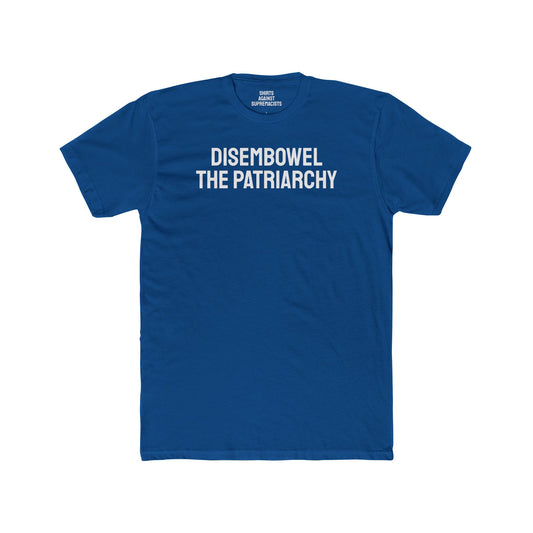 Disembowel The Patriarchy - Unisex Cotton Crew Tee