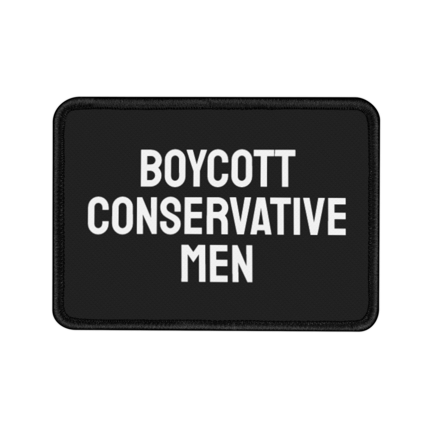 Boycott Conservative Men - Iron-On Patch