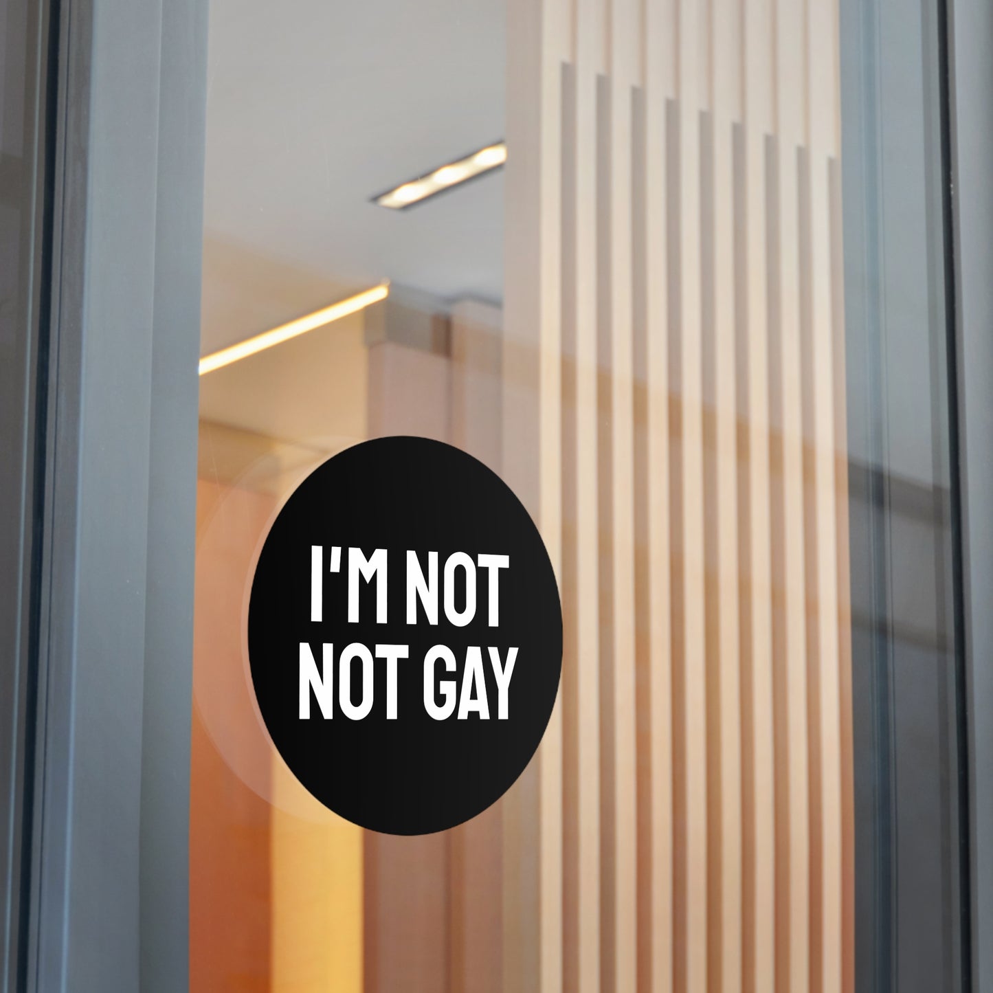 I'm Not Not Gay - Round Vinyl Stickers