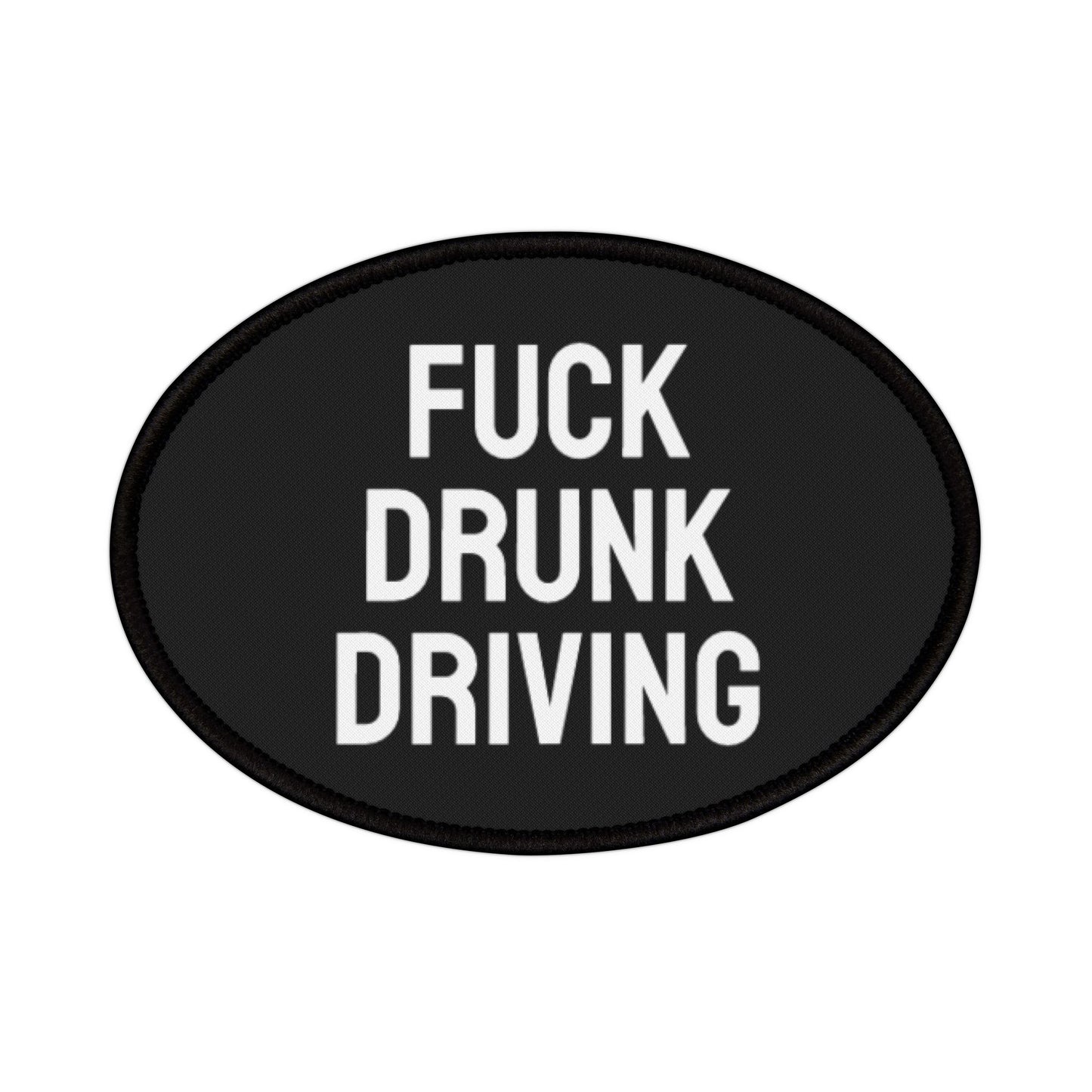 Fuck Drunk Driving - Iron-On Patch