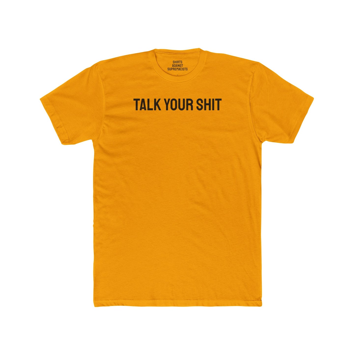 Talk Your Shit - Unisex Cotton Crew Tee