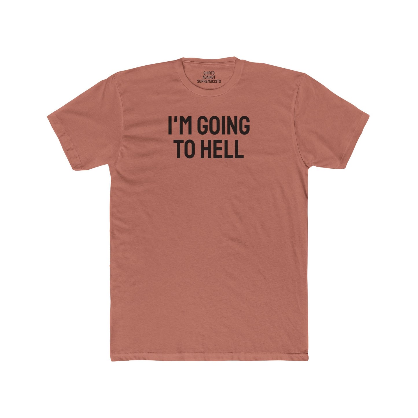 I'm Going To Hell - Unisex Cotton Crew Tee