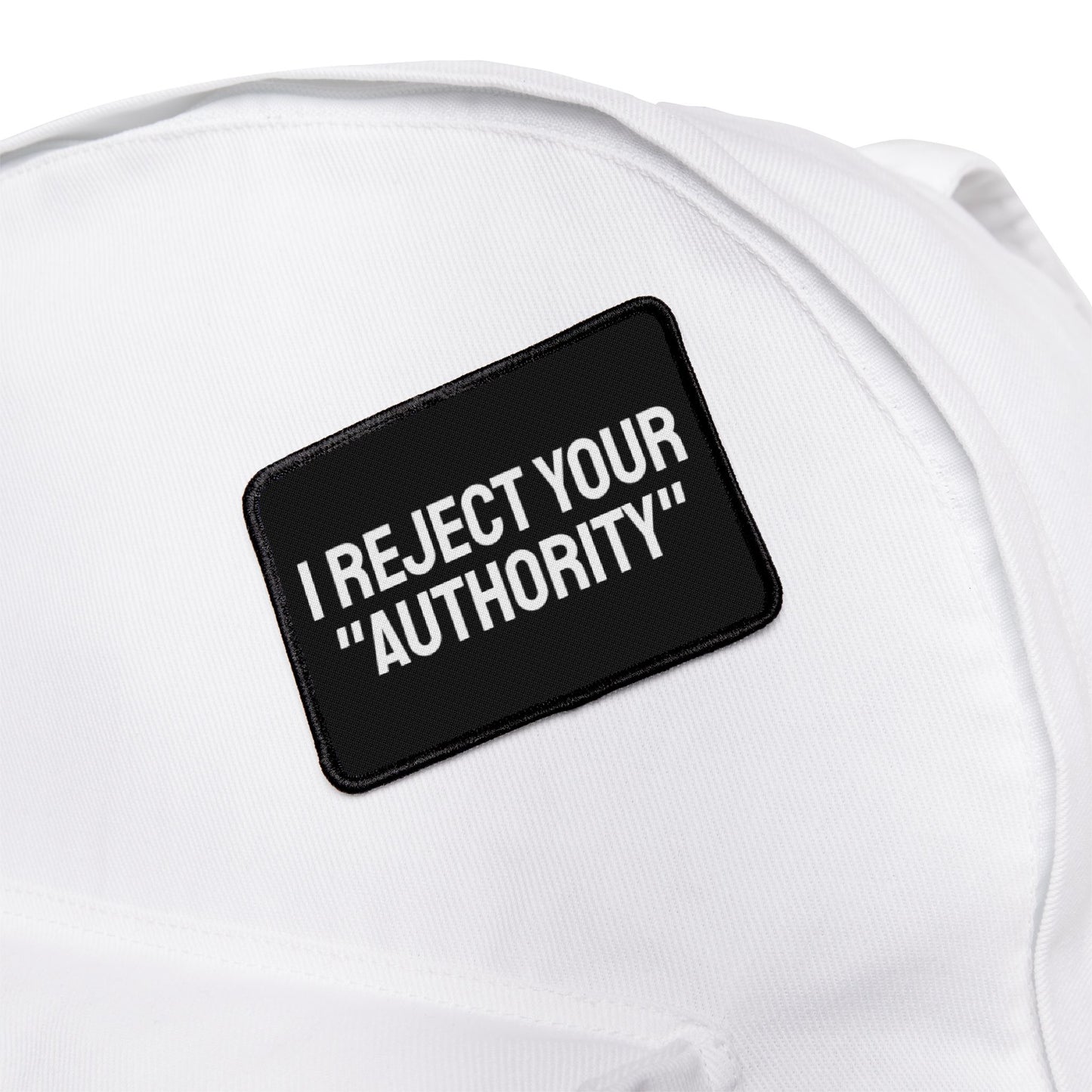 I Reject Your "Authority" - Iron-On Patch