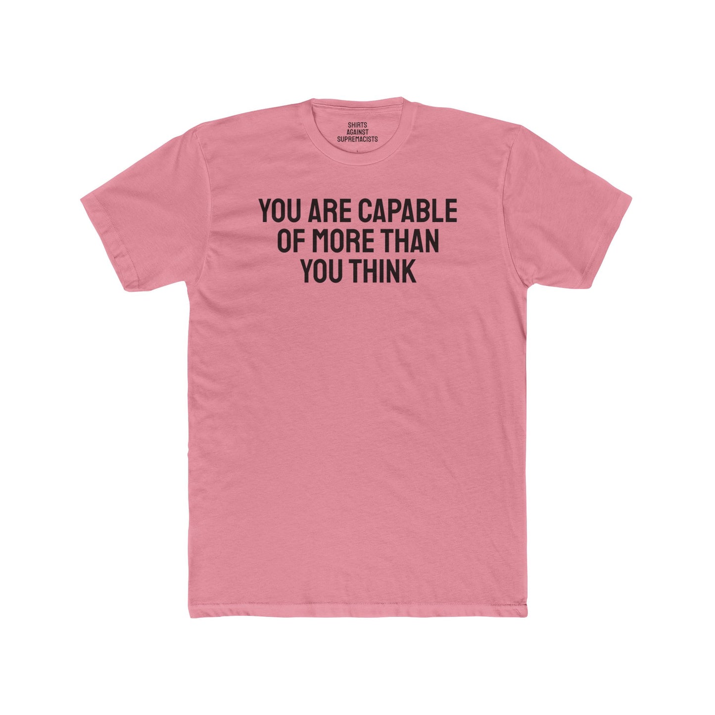 You Are Capable Of More Than You Think - Unisex Cotton Crew Tee