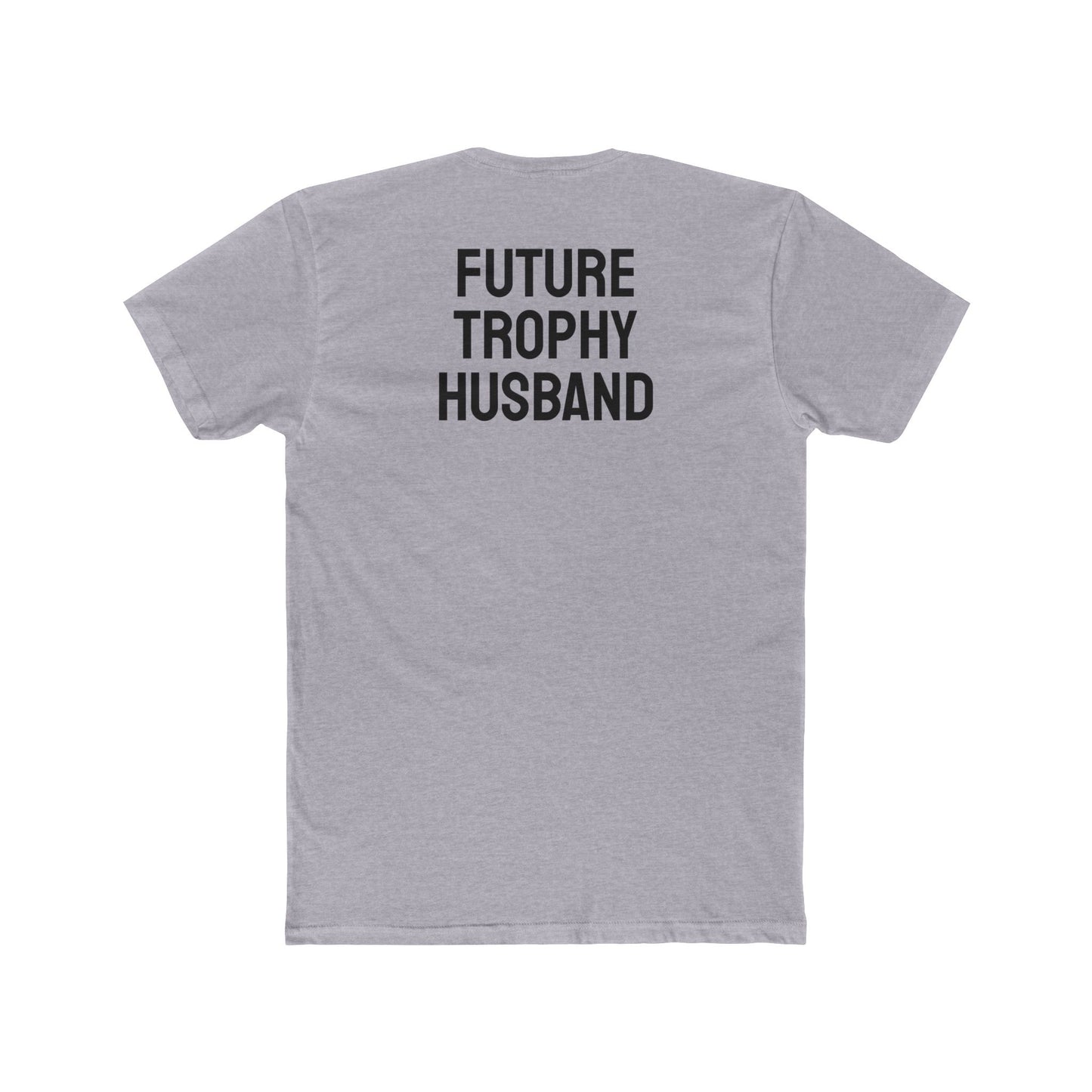 Future Trophy Husband - Unisex Cotton Crew Tee