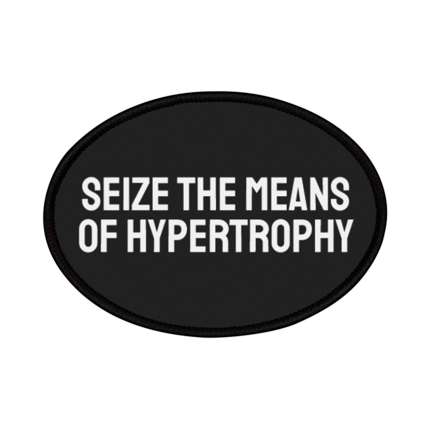 Seize The Means Of Hypertrophy - Iron-On Patch