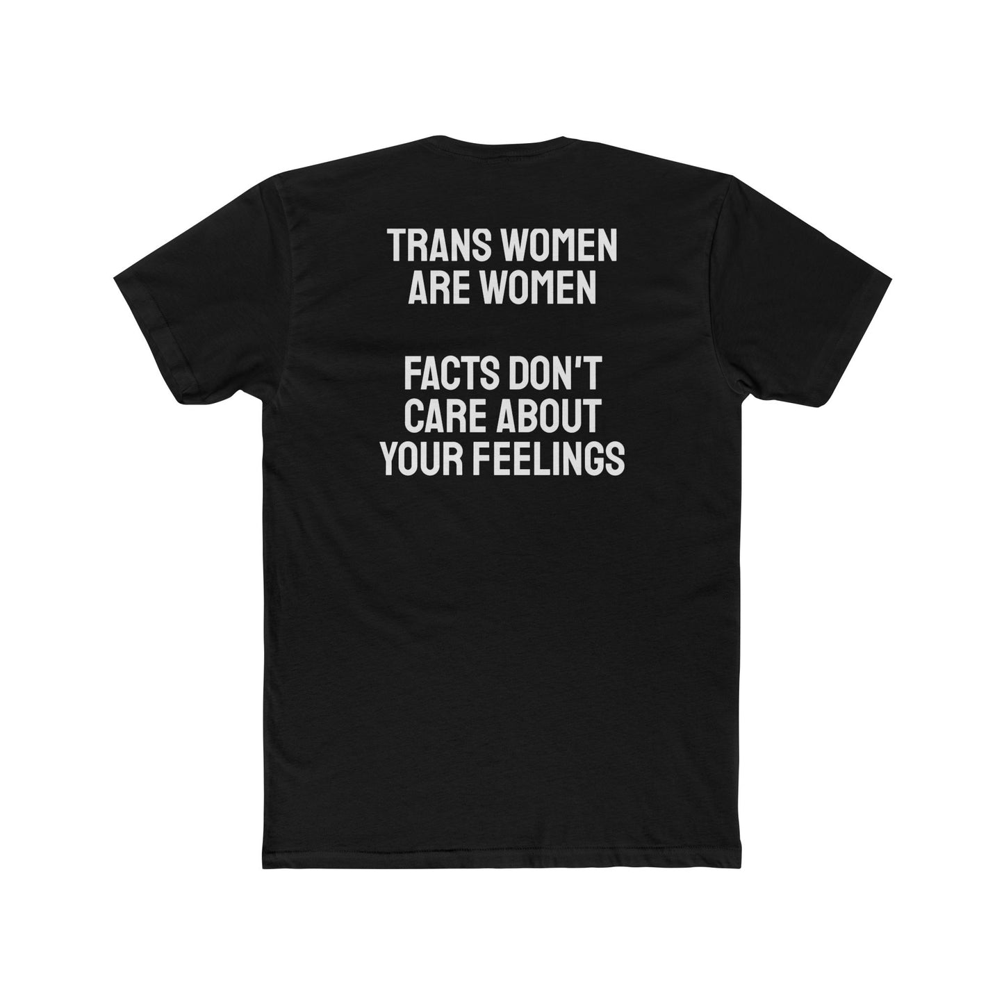 Trans Women Are Women Facts Don't Care About Your Feelings Unisex Cotton Crew Tee