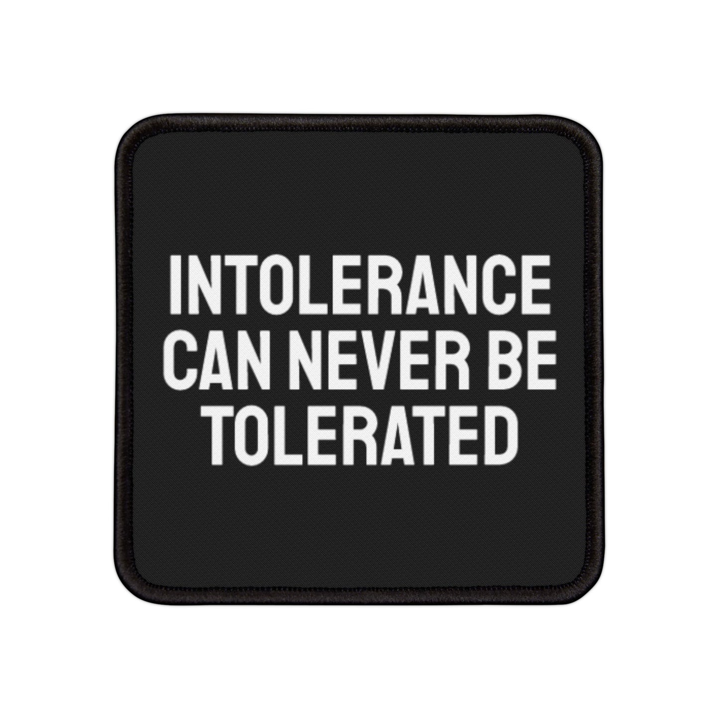 Intolerance Can Never Be Tolerated - Iron-On Patch