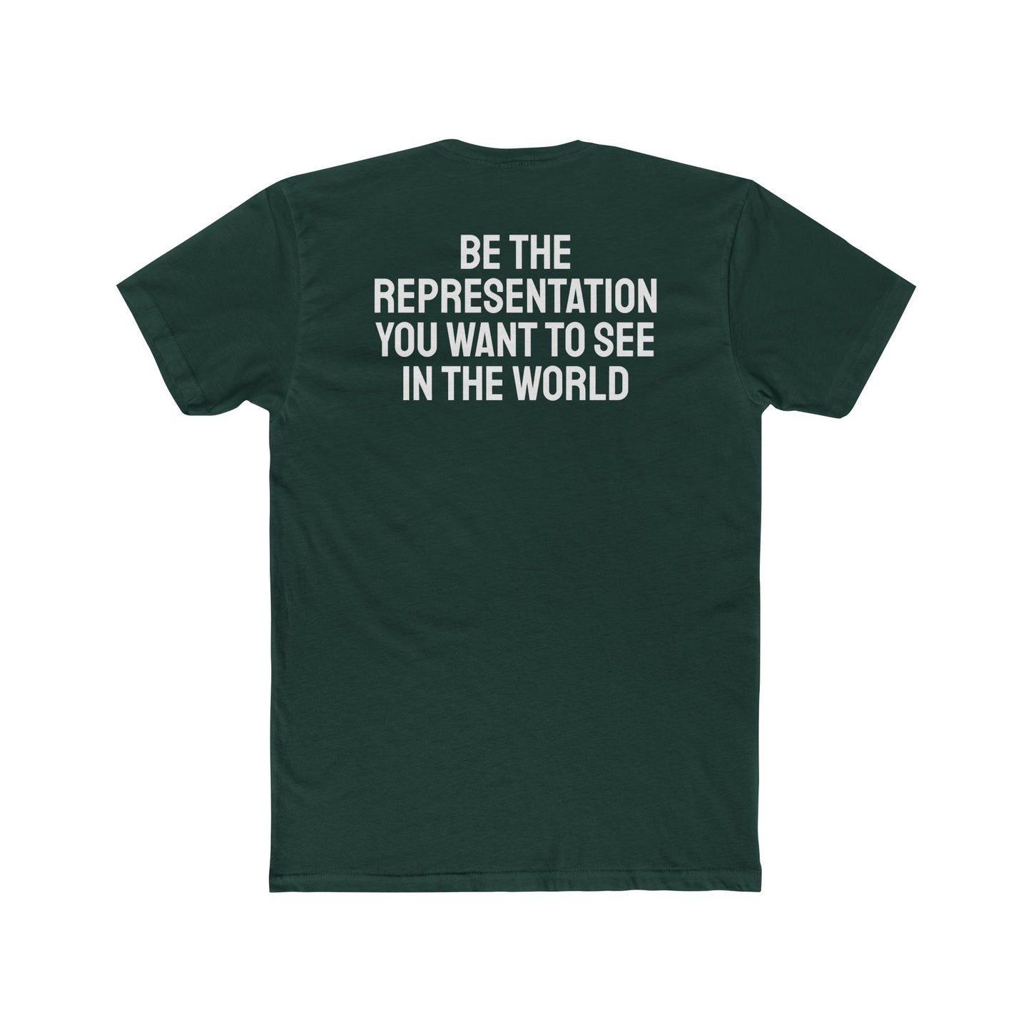 Be The Representation You Want To See In The World - Unisex Cotton Crew Tee