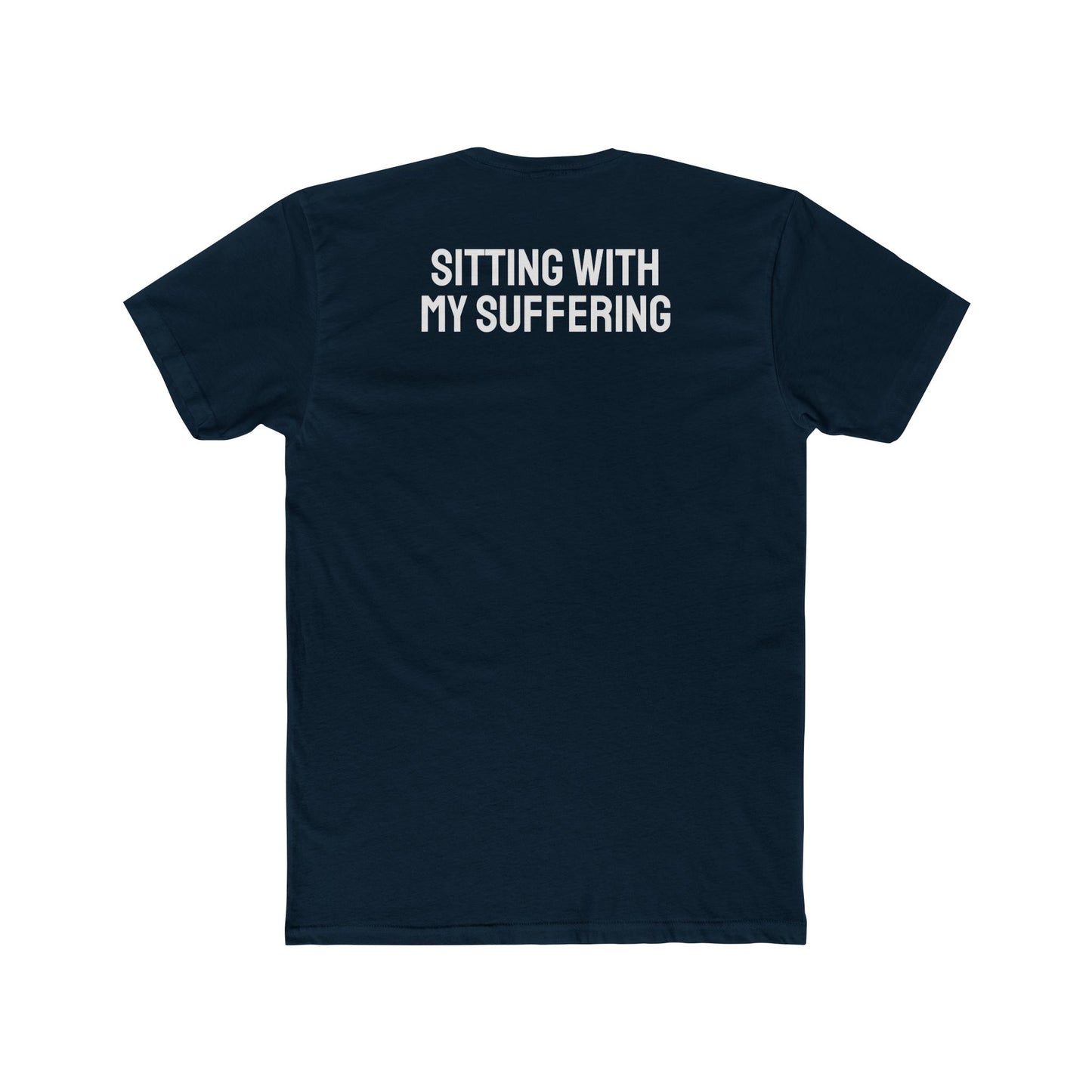 Sitting With My Suffering - Unisex Cotton Crew Tee