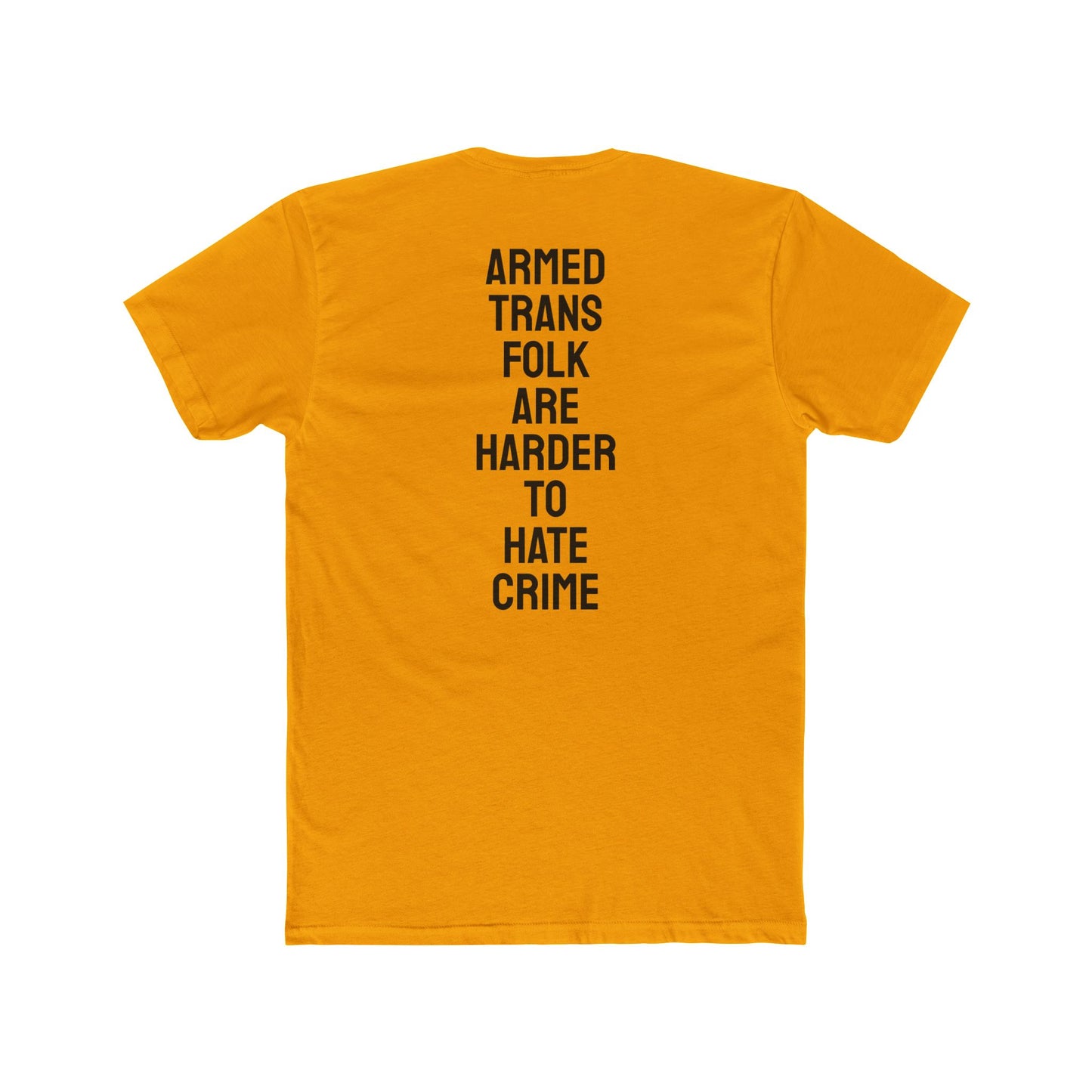 Armed Trans Folk Are Harder To Hate Crime - Unisex Cotton Crew Tee