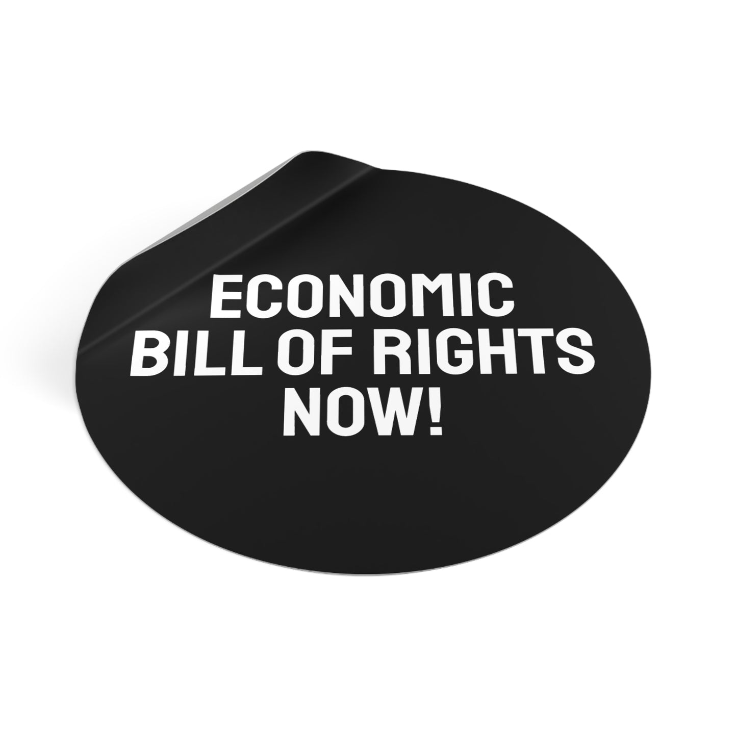 Economic Bill Of Rights Now! - Round Vinyl Stickers