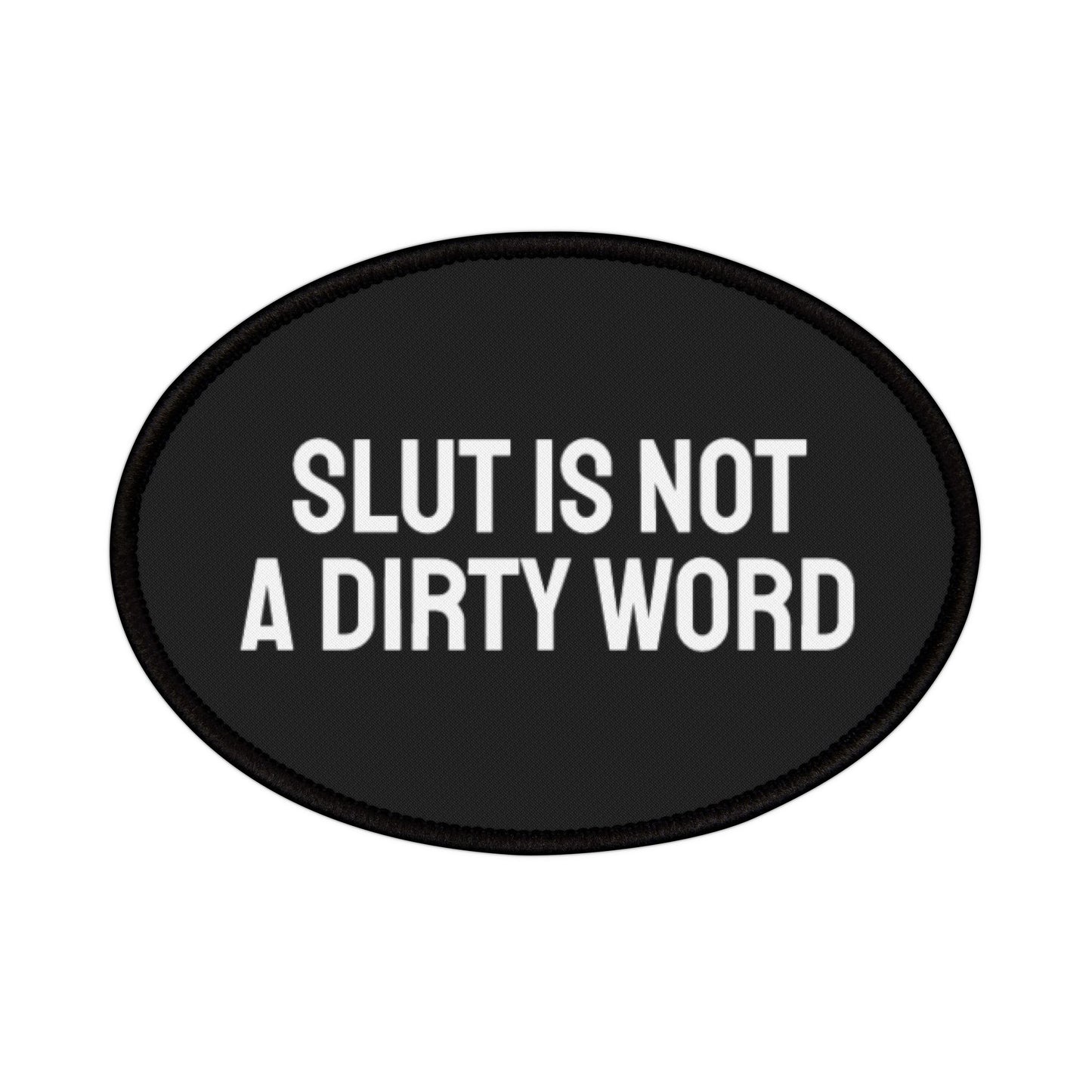 Slut Is Not A Dirty Word - Iron-On Patch