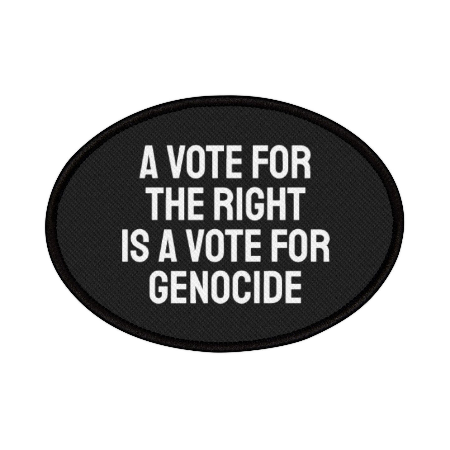 A Vote For The Right Is A Vote For Genocide - Iron-On Patch