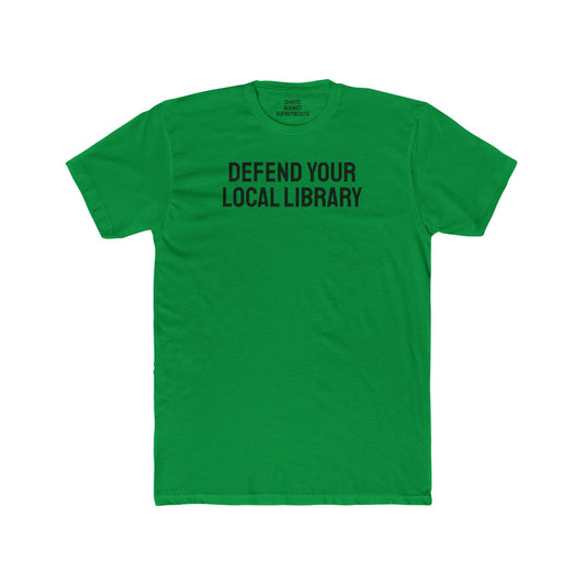 Defend Your Local Library - Unisex Cotton Crew Tee