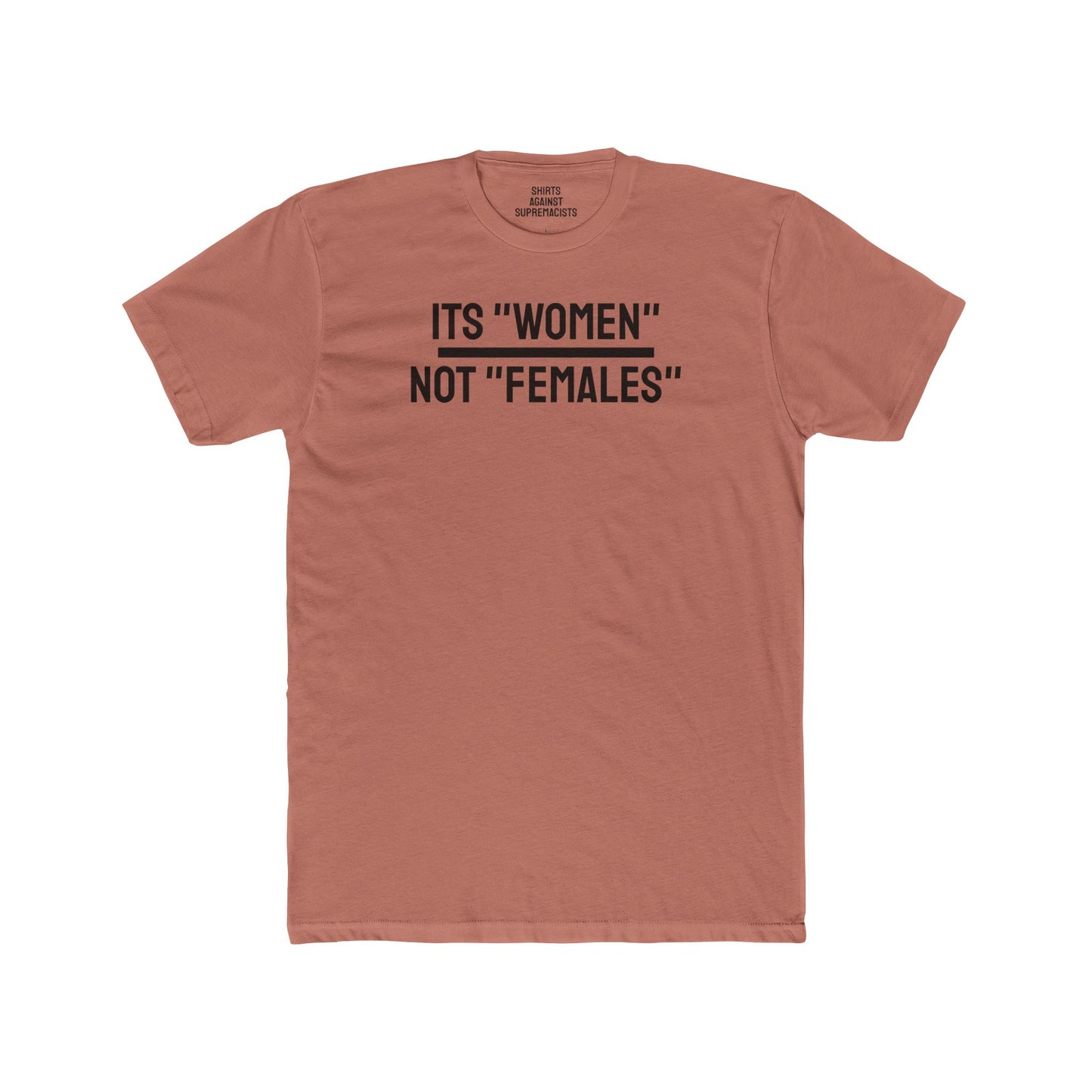 Its "Women" Not "Females" - Unisex Cotton Crew Tee