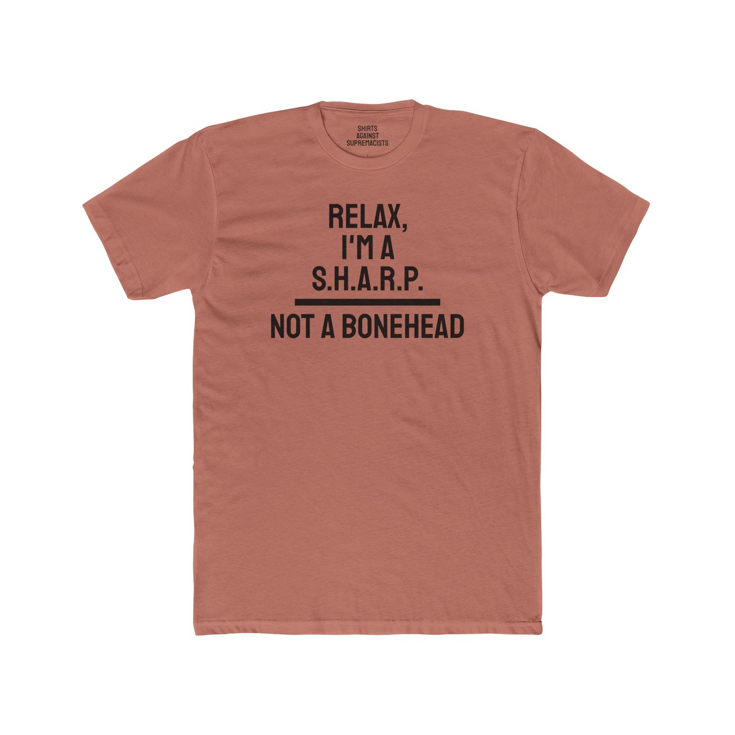 Relax, I'm A S.H.A.R.P. Not A Bonehead - Unisex Cotton Crew Tee