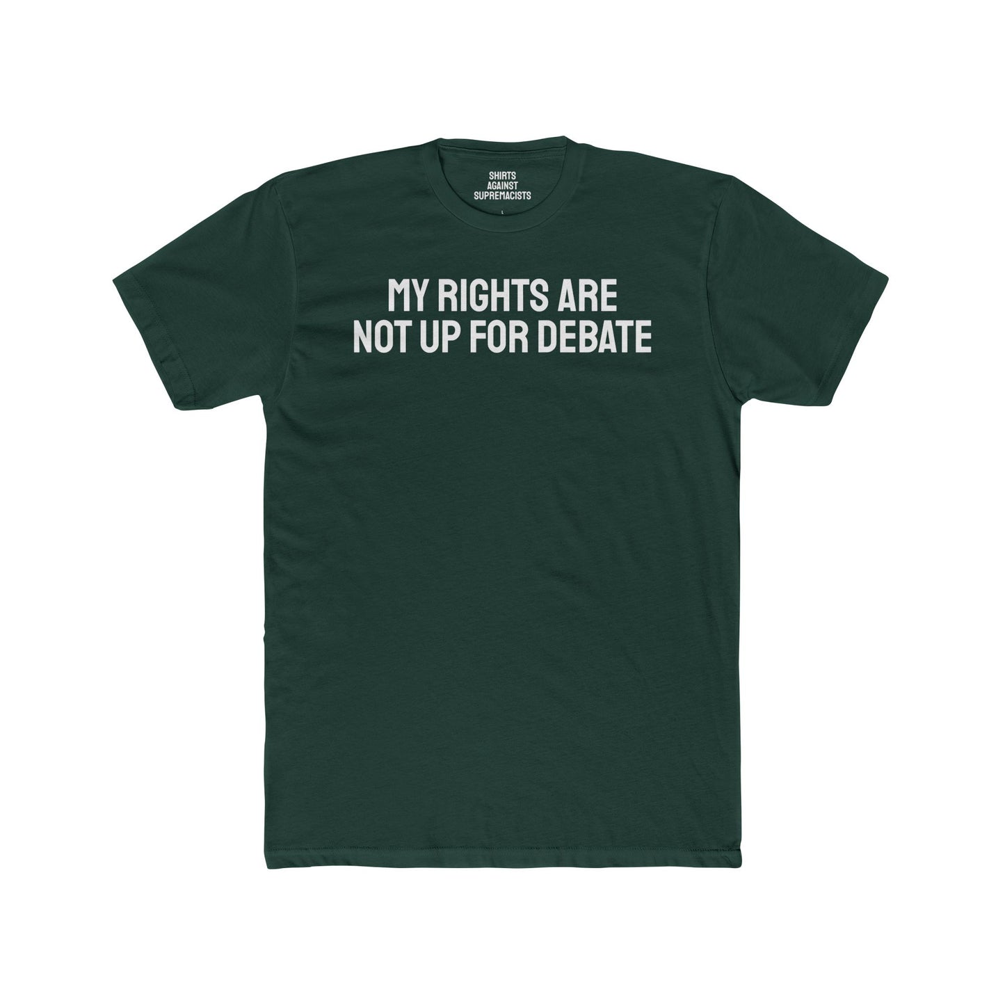 My Rights Are Not Up For Debate - Unisex Cotton Crew Tee