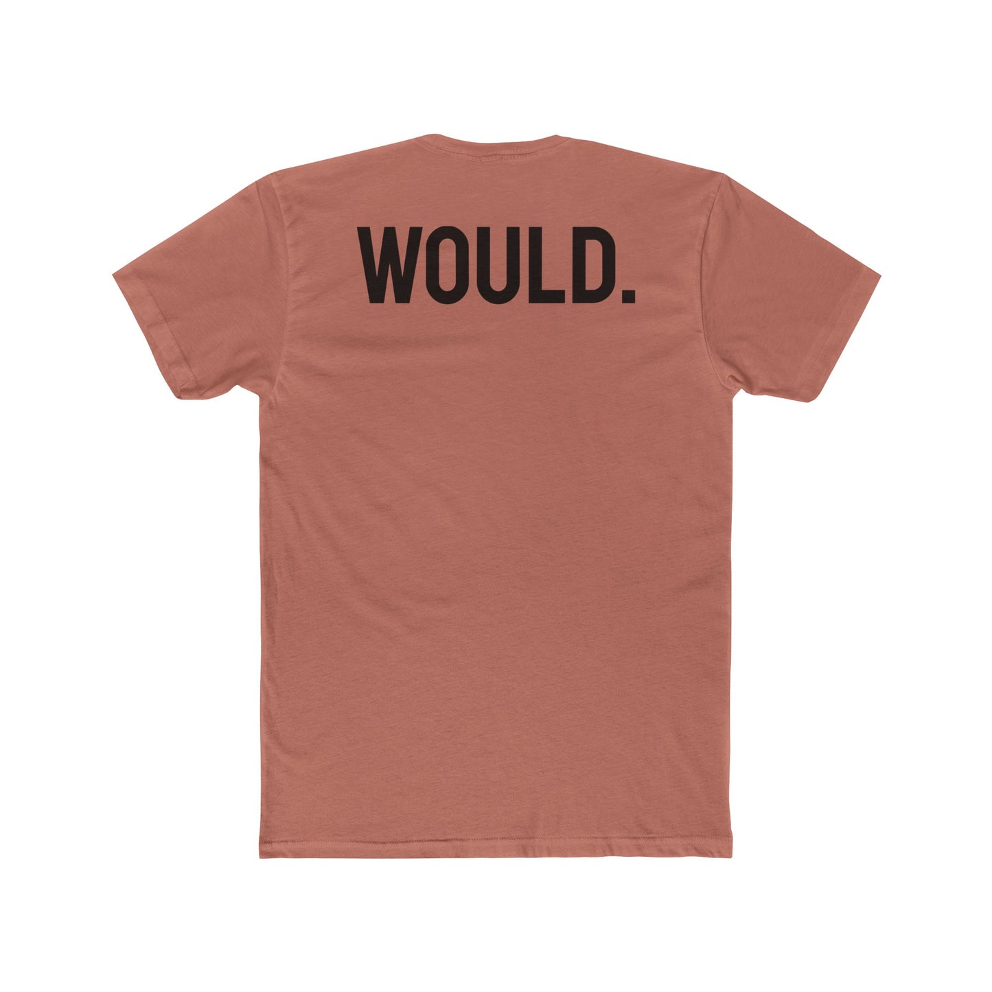 Would. - Unisex Cotton Crew Tee