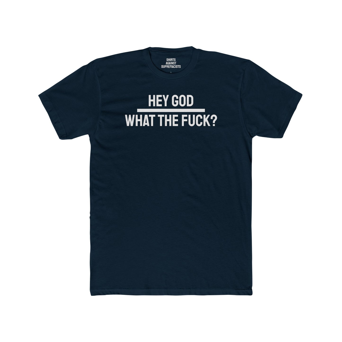 Hey God What The Fuck? - Unisex Cotton Crew Tee