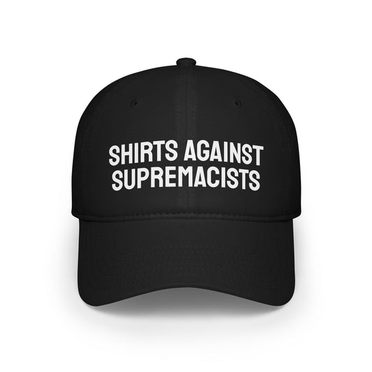 Shirts Against Supremacists - Low Profile Baseball Cap